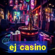 ej casino